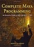 Complete Maya Programming: An Extensive Guide to MEL and C++ API (The Morgan Kaufmann Series in Computer Graphics)