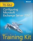 MCTS Self-Paced Training Kit (Exam 70-662): Configuring Microsoft Exchange Server 2010 (Pro - Certification)