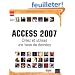 Access 2007 : Cr�ez et utilisez une base de donn�es