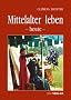 Mittelalter leben - heute