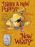 I Have A New Puppy Now What (Fireman James and Flame)