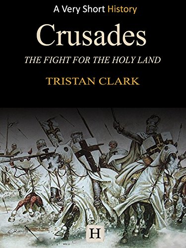 Crusades: The Fight for the Holy Land (Very Short History Book 1)