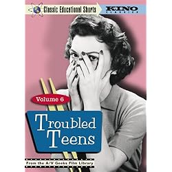 Troubled Teens (Classic Educational Shorts: Vol. 6)