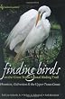 Finding Birds on the Great Texas Coastal Birding Trail: Houston, Galveston, and the Upper Texas Coast (Gulf Coast Books, sponsored by Texas A&M University-Corpus Christi)