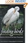 Finding Birds on the Great Texas Coastal Birding Trail: Houston, Galveston, and the Upper Texas Coast (Gulf Coast Books, sponsored by Texas A&M University-Corpus Christi)