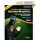 The Complete Guide to Blender Graphics, Second Edition: Computer Modeling and Animation