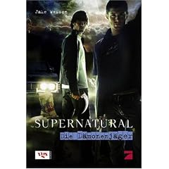 Supernatural : Die D�monenj�ger