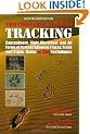 The Complete Guide to Tracking: Concealment, Night Movement, and All Forms of Pursuit Following Tracks, Trails and Signs, Using 22 SAS Techniques