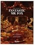 The Making of Fantastic Mr. Fox: A Film by Wes Anderson Based on the Book by Roald Dahl