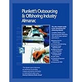 Plunkett's Outsourcing &Offshoring; Industry Almanac 2011: Outsourcing and Offshoring Industry Market Research, Statistics, Trends &Leading; Companies