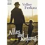 Alles auf Anfang: Roman von Volker Ferkau