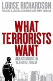 What Terrorists Want: Understanding the Enemy, Containing the Threat