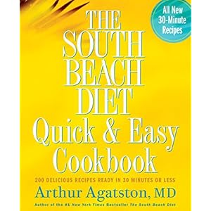 The South Beach Diet Quick and Easy Cookbook: 200 Delicious Recipes Ready in 30 Minutes or Less