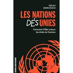 Les Nations D�sunies : Comment l'ONU enterre les droits de l'homme