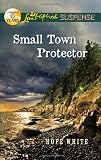 Small Town Protector (Love Inspired Suspense)