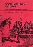 Poor Law Union records. 2, The Midlands and Northern England