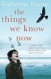 The things we know now