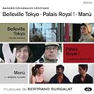 Bandes originales des films : Belleville Tokyo / Palais Royal! / Man�