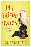 My friend twigs