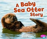 Cover of Baby Sea Otter Story by Martha E. H. Rustad 1429670959