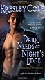 Dark Needs at Night`s Edge (Immortals After Dark, Book 4)