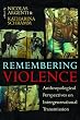 Remembering Violence: Anthropological Perspectives on Intergenerational Transmission