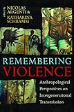 Remembering violence : anthropological perspectives on intergenerational transmission