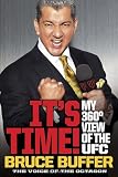It's Time!: My 360-Degree View of the UFC It's Time!: My 360-Degree View of the UFC