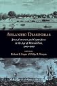 Atlantic Diasporas: Jews, Conversos, and Crypto-Jews in the Age of Mercantilism, 1500--1800