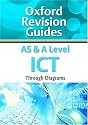 AS and A Level ICT Through Diagrams: Oxford Revision Guides
