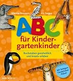 ABC für Kindergartenkinder: Buchstaben ganzheitlich und kreativ erleben