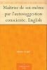 Ma�trise de soi-m�me par l'autosuggestion consciente. English