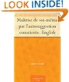 Ma�trise de soi-m�me par l'autosuggestion consciente. English