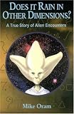Does It Rain in Other Dimensions? A True Story of Alien Encounters