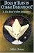 Does It Rain in Other Dimensions?: A True Story of Alien Encounters