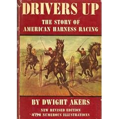 Drivers Up: The Story of American Harness Racing, Second Edition