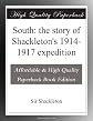 South: the story of Shackleton's 1914-1917 expedition