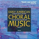 Early American Choral Music, Vol. 2