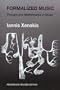 Formalized Music: Thought and Mathematics in Composition (Harmonologia)