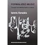 Formalized Music: Thought and Mathematics in Composition (Harmonologia Series, No 6) (Harmonologia Series, No 6)