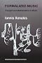 Formalized Music: Thought and Mathematics in Composition (Harmonologia: Studies in Music Theory)