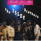 Hello It's Me by The Isley Brothers