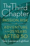 The Third Chapter: Passion, Risk, and Adventure in the 25 Years After 50