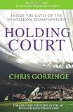 Holding Court: Inside the Gates of the Wimbledon Championships