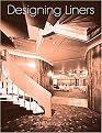 Designing Liners (A History of Interior Design Afloat) (Paperback)