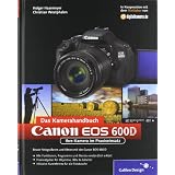 Canon EOS 600D. Das Kamerahandbuch: Ihre Kamera im Praxiseinsatz (Galileo Design)von "Holger Haarmeyer"