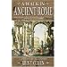 A Walk In Ancient Rome