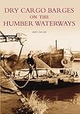 Dry cargo barges on the Humber Waterways
