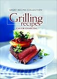 Great Recipes Collection Grilling Gas or Charcoal (Better Homes and Gardens Series)