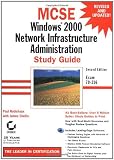 MCSE: Windows 2000 Network Infrastructure Administration Study Guide (2nd edition)